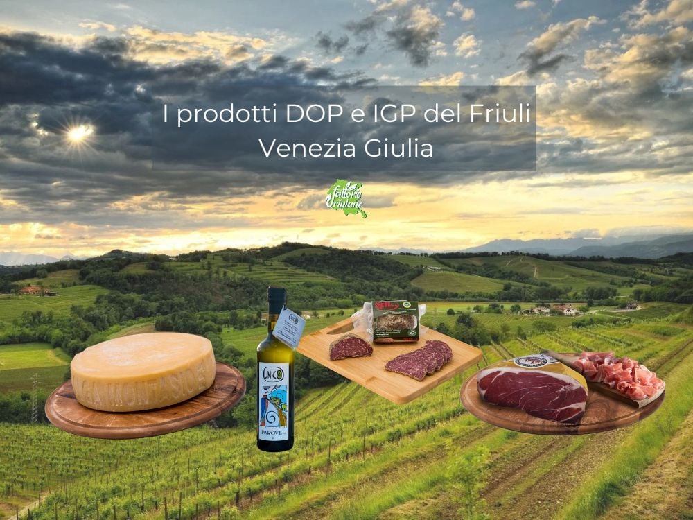 I prodotti DOP e IGP del Friuli Venezia Giulia
