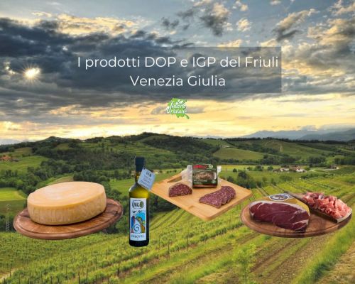 I prodotti DOP e IGP del Friuli Venezia Giulia